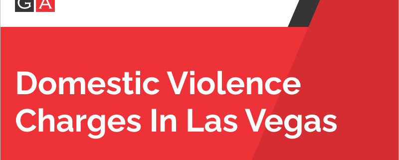 Domestic Violence Charges in Las Vegas