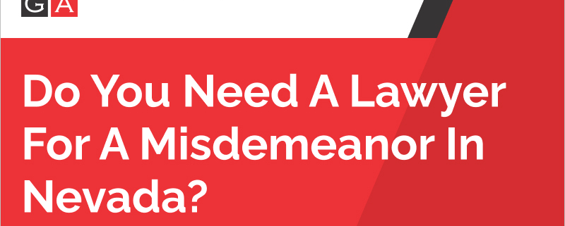 Lawyer for a Misdemeanor in Nevada
