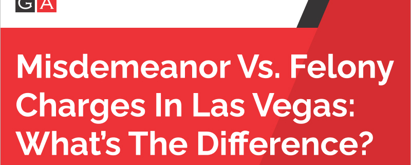Misdemeanor vs. Felony Charges