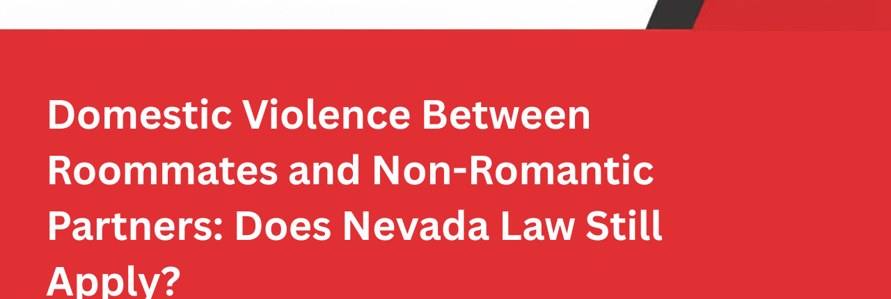 Domestic Violence Between Roommates and Non-Romantic Partners